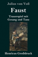 Faust (Großdruck): Trauerspiel mit Gesang und Tanz 3847837818 Book Cover