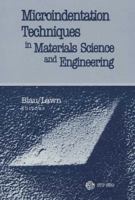 Microindentation Techniques in Materials Science and Engineering (Astm Special Technical Publication// Stp) 0803104413 Book Cover