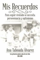 MIS Recuerdos: Los Primeros Quince Anos de Mi Vida 1945-1960 1543431372 Book Cover