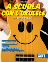 A Scuola Con l'Ukulele: Per i giovani ukulelisti B09TMWLPRK Book Cover