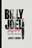 BILLY JOEL BIOGRAPHY: A Timeless Legend in American Music B0F5WWFVHM Book Cover