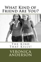 What Kind of Friend Are You?: The Kind That Kills! 1500937088 Book Cover