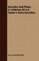 Socrates And Plato: A Criticism Of A. E. Taylor's Varia Socratica (1913) 1408692457 Book Cover