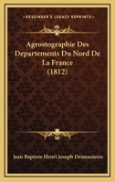 Agrostographie Des Departements Du Nord De La France (1812) 116077806X Book Cover