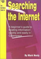 The Net.Works Guide to Searching the Internet: A Beginner's Guide to Locating Information Quickly and Easily in Cyberspace 1873668864 Book Cover