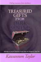 Treasured Gifts from Dark Moments 1105620026 Book Cover