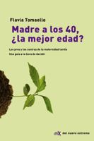Madre a los 40, ¿la mejor edad? 9876096680 Book Cover