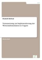 Voraussetzung Zur Implementierung Der Wirtschaftsmediation in Ungarn 3838698185 Book Cover