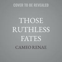 Those Ruthless Fates B0H55BHS2P Book Cover