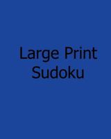 Large Print Sudoku: Easy to Moderate Level Puzzles 147823914X Book Cover