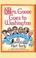 Mrs. Goose Goes to Washington: Nursery Rhymes for the Political Barnyard 1416538062 Book Cover