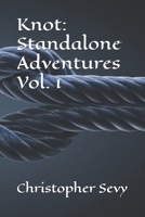 Knot: Standalone Adventures Vol. 1 B0FRGPLFDY Book Cover