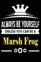 Always be Yourself Unless you Can Be A Marsh Frog: Notebook Journal Pet and  Animal Zoo Lover Africa Safari and wildlife Fans  Notebook 6x9 Inches 110 ... for notes, ... | Organizer writing book diary 1653944234 Book Cover