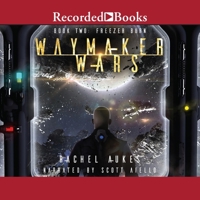 Freezer Burn: A Military Sci-fi Series - Library Edition (Waymaker Wars, 2) B0C5H9P4LQ Book Cover