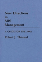 New Directions in Management Information Systems Management: A Guide for the 1990's 0899303463 Book Cover