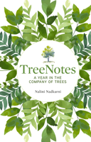 TreeNotes: A Year in the Company of Trees 1426224419 Book Cover