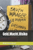 Geld.Macht.Risiko (German Edition) B0F92NFQFB Book Cover