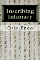 Inscribing Intimacy: The Fading Writing Tradition of Nüshu 1986828832 Book Cover