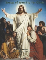 Songs of Worship for Choir: Sacred Choral Music B0CVVCKMZ3 Book Cover