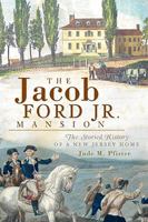 The Jacob Ford Jr. Mansion: The Storied History of A New Jersey Home (Landmarks) B007K5BC5K Book Cover