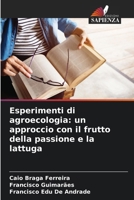 Esperimenti di agroecologia: un approccio con il frutto della passione e la lattuga (Italian Edition) 6207938690 Book Cover