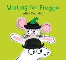 Waiting for Froggo 1408364212 Book Cover