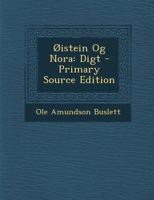 Oistein Og Nora: Digt 1287410502 Book Cover