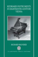 Keyboard Instruments in Eighteenth-Century Vienna 0198166370 Book Cover