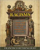 Racisms: From the Crusades to the Twentieth Century 0691169756 Book Cover