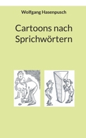 Cartoons nach Sprichwörtern (German Edition) 3819276122 Book Cover