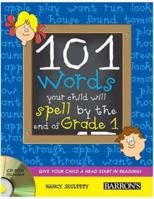 101 Words Your Child Will Spell by the End of Grade 1: with CD-ROM (Book & CD Rom) 0764179489 Book Cover