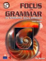 Focus on Grammar 5: An Integrated Skills Approach, Third Edition (Full Student Book with Student Audio CD) 0131912755 Book Cover