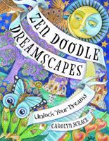 Zen Doodle Dreamscapes: Unlock Your Dreams 143800981X Book Cover