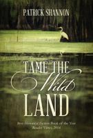 Tame the Wild Land 1478737638 Book Cover
