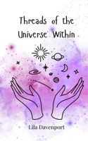 Threads of the Universe Within 3690748208 Book Cover