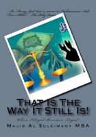 That Is the Way It Still Is!: When Illegal Becomes Legal! 1542413044 Book Cover
