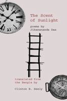 The Scent of Sunlight : Poems by Jibanananda Das 1946582034 Book Cover