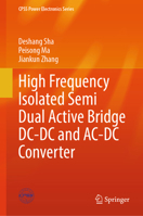 High Frequency Isolated Semi Dual Active Bridge DC-DC and AC-DC Converter (CPSS Power Electronics Series) 9819516404 Book Cover