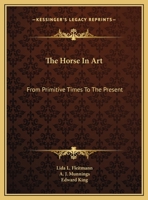The Horse In Art: From Primitive Times To The Present 1169794181 Book Cover
