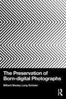 The Preservation of Born-digital Photographs 1032792701 Book Cover