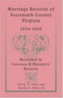 Marriage Records of Accomack County, Virginia, 1854-1895: Recorded in Licenses & Ministers 0788406809 Book Cover