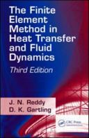 The Finite Element Method in Heat Transfer and Fluid Dynamics 1420085980 Book Cover