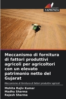Meccanismo di fornitura di fattori produttivi agricoli per agricoltori con un elevato patrimonio netto del Gujarat (Italian Edition) 6202216867 Book Cover