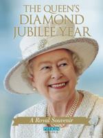 The Queen's Diamond Jubilee Year: A Royal Souvenir 1841654094 Book Cover