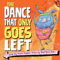 The Dance That Only Goes Left 1464251908 Book Cover