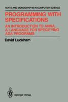 Programming with Specifications: An Introduction to ANNA, A Language for Specifying Ada Programs 1461396875 Book Cover