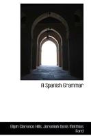 A Spanish Grammar 1016768109 Book Cover