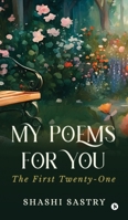 My Poems For You: The First Twenty-One B0DNW1L9BR Book Cover