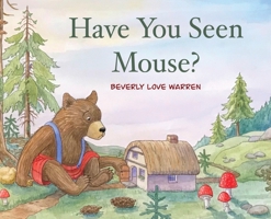 Have You Seen Mouse? B0F3FSBFZ4 Book Cover