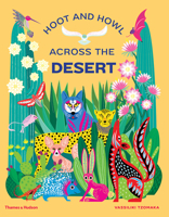 Hoot and Howl Across the Desert: Life in the World's Driest Deserts 0500651981 Book Cover